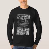 Embedded Systems Developer Try Hiring A Cheap One Tシャツ (正面)