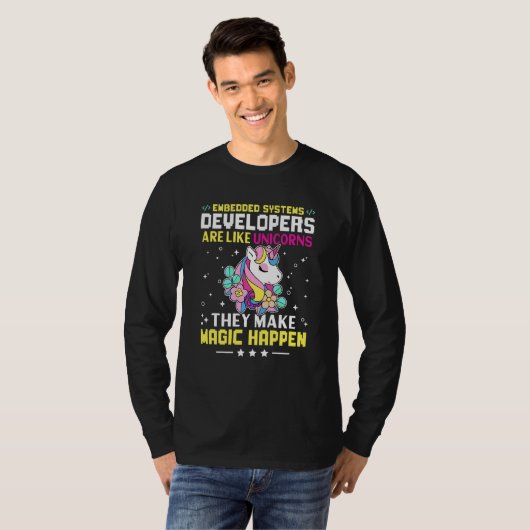 Embedded Systems Developers Are Like Unicorns Tシャツ (正面フル)