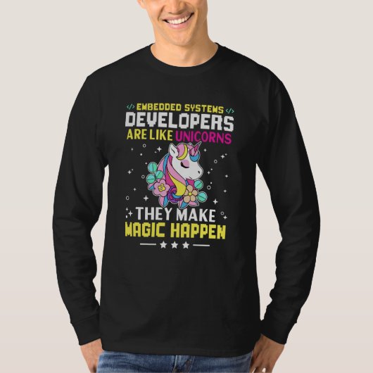 Embedded Systems Developers Are Like Unicorns Tシャツ (正面)