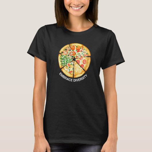 Embrace Diversity Delicious Pizza Slices I Love Ca Tシャツ (正面)