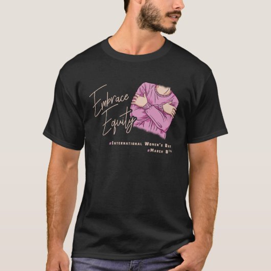 Embrace Equity International Womens Day  1 Tシャツ (正面)