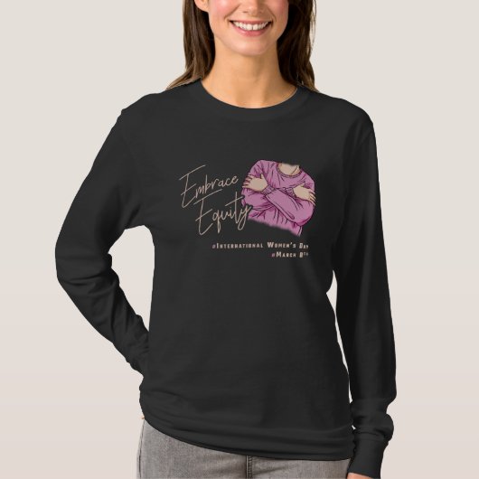 Embrace Equity International Womens Day  1 Tシャツ (正面)