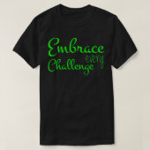 Embrace Every Challenge Cool Quotes Tシャツ (デザイン正面)