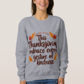 Embrace Kindness This Thanksgiving | Inspirational スウェットシャツ (正面)