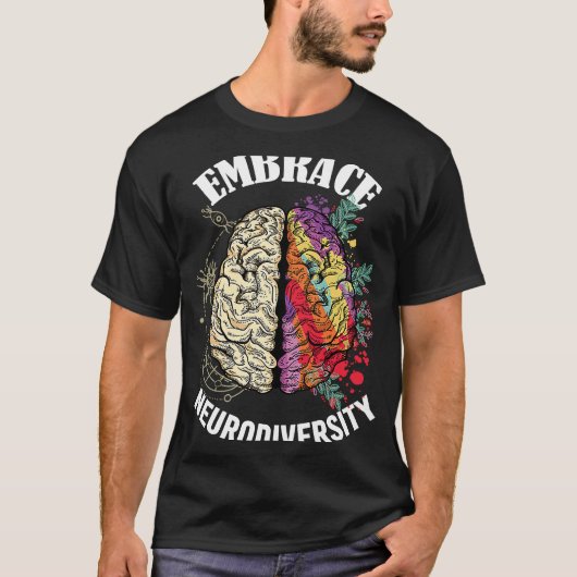 Embrace Neurodiversity Brain Neurological Conditio Tシャツ (正面)