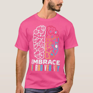 Embrace Neurodiversity Design Embrace ADHD Autism  Tシャツ