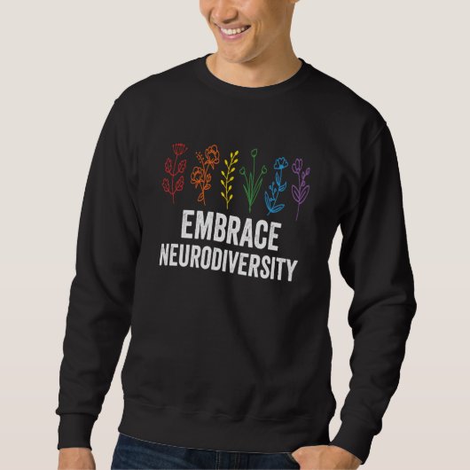 Embrace Neurodiversity flower Autism Awareness Mom スウェットシャツ (正面)