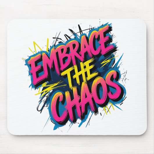 Embrace the Chaos – Grunge Typography Quote Design マウスパッド (正面)
