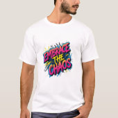 Embrace the Chaos – Grunge Typography Quote Design Tシャツ (正面)