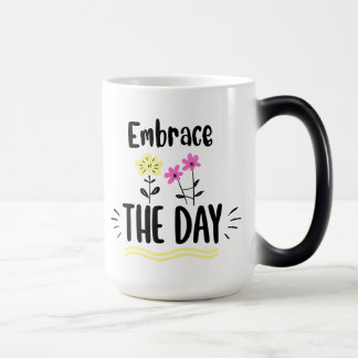 Embrace the Day Inspirational Quote Mug モーフィングマグカップ