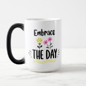Embrace the Day Inspirational Quote Mug モーフィングマグカップ (左)