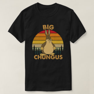Embrace the Massiveness of the Big Chungus Tシャツ
