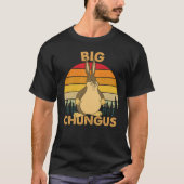 Embrace the Massiveness of the Big Chungus Tシャツ (正面)