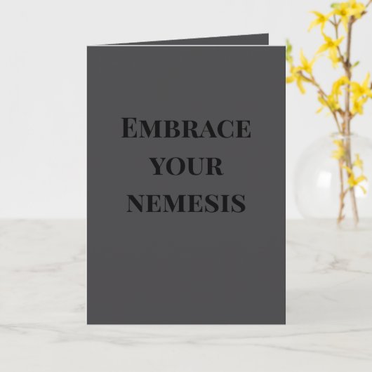 "Embrace your nemesis" (Any) Joke  カード (黄色い花)