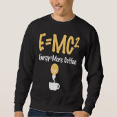 EMC Pun Energy Is More Coffee Scientists スウェットシャツ (正面)