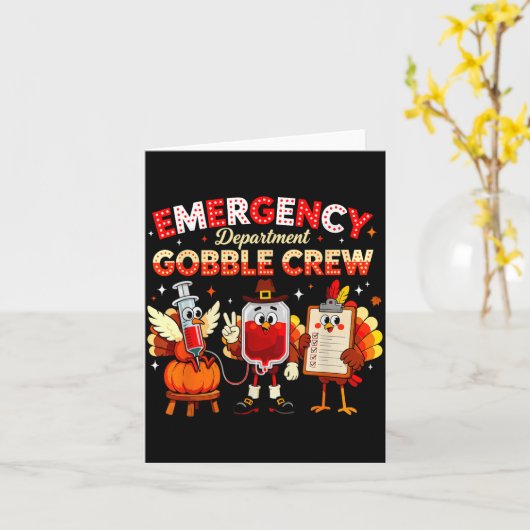 Emergency Department Gobble Crew Thanksgiving Nurs カード (黄色い花)