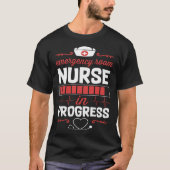Emergency Room Nurse In Progress Nursing School St Tシャツ (正面)