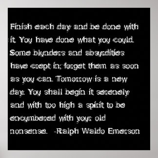 Emerson quote- Finish each day... ポスター