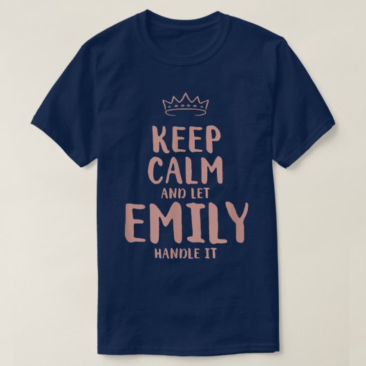 Emily Keep Calm Personalized Name Friends Funny Bu Tシャツ (デザイン正面)