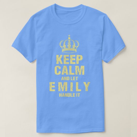 Emily Keep Calm Personalized Name Friends Nickname Tシャツ (デザイン正面)