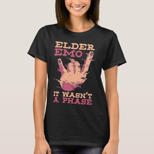 Emo長老Emoフェーズゴシックではなおもしろいかった Tシャツ (正面)