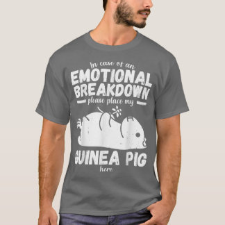 Emotional Breakdown Funny Guinea Pig Saying Woman  Tシャツ