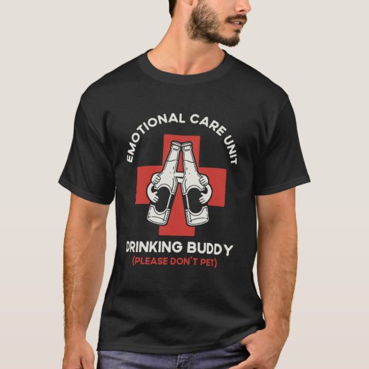 Emotional Care Unit Drinking Buddy Funny Friends D Tシャツ (正面)