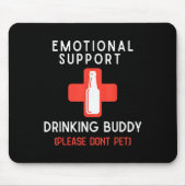 Emotional Drinking Buddy Please Don't Pet Drunk Dr マウスパッド (正面)