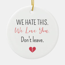 Emotional Farewell Coworker Don’t Leave セラミックオーナメント