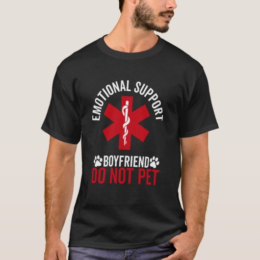 emotional support Boyfriend do not pet funny dad B Tシャツ (正面)