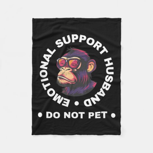 Emotional Support Husband Do Not Pet Monkey Funny フリースブランケット (正面)