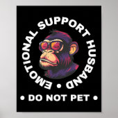 Emotional Support Husband Do Not Pet Monkey Funny ポスター (正面)