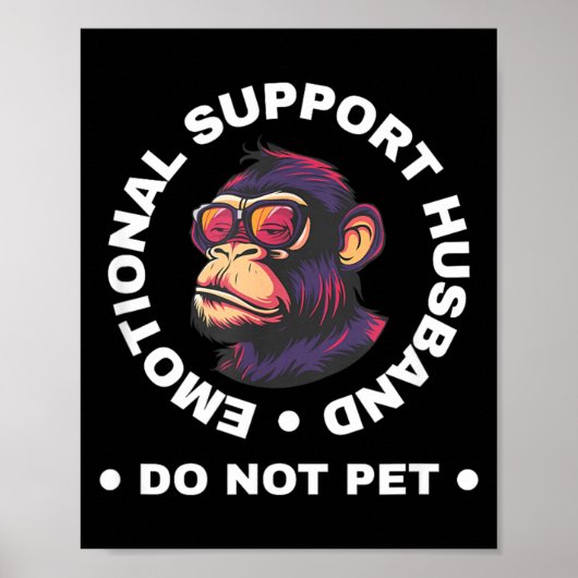 Emotional Support Husband Do Not Pet Monkey Funny ポスター (正面)