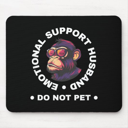 Emotional Support Husband Do Not Pet Monkey Funny マウスパッド (正面)