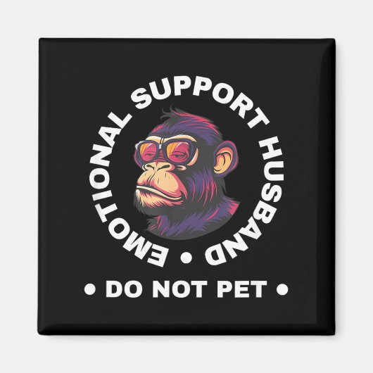 Emotional Support Husband Do Not Pet Monkey Funny マグネット (正面)