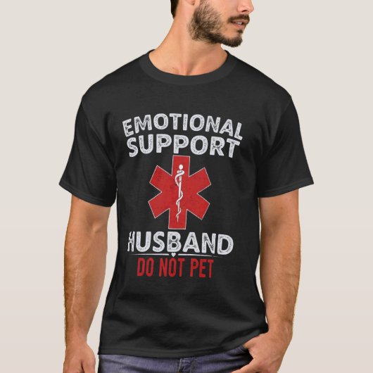 Emotional Support Husband Do Not Pet Tシャツ (正面)