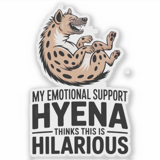 Emotional Support Hyena Funny Mental Health Meme シール (正面)