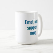 Emotional support mug: Funny coffee mug コーヒーマグカップ (正面右)