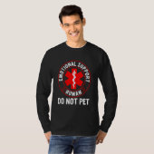 Emotional Supports Human Do Not Pet Dog Love Humor Tシャツ (正面フル)