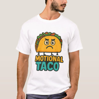 Emotional Taco – Funny Food Mood T-Shirt Tシャツ