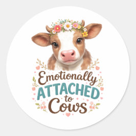 Emotionally Attached to Cows | Funny Cow Lover ラウンドシール