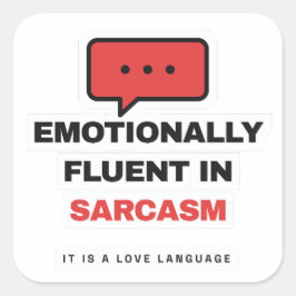 Emotionally Fluent In Sarcasm Funny Sticker スクエアシール