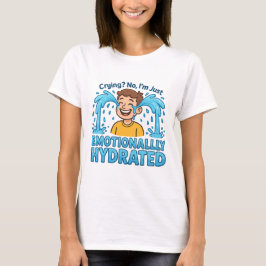 Emotionally Hydrated Funny Crying Cartoon Tシャツ