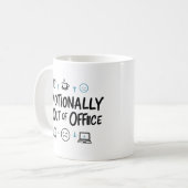 Emotionally Out of Office Funny  Coffee mug コーヒーマグカップ (正面左)