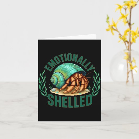 Emotionally Shelled Funny Hermit Crab Humor Quote カード (黄色い花)