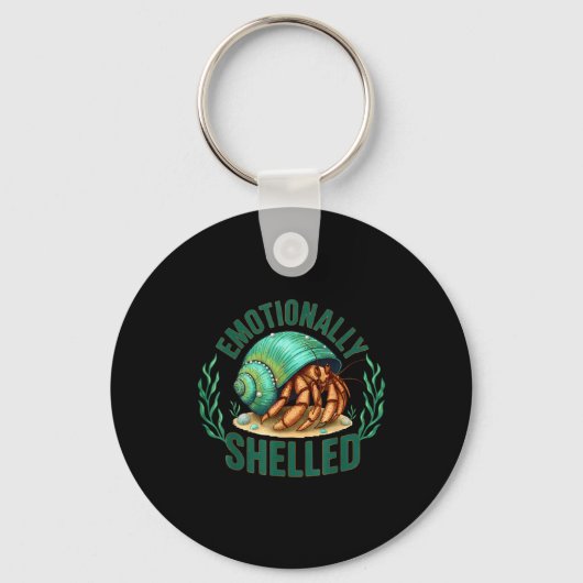 Emotionally Shelled Funny Hermit Crab Humor Quote  キーホルダー (正面)