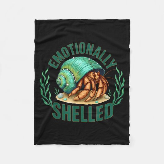 Emotionally Shelled Funny Hermit Crab Humor Quote  フリースブランケット (正面)