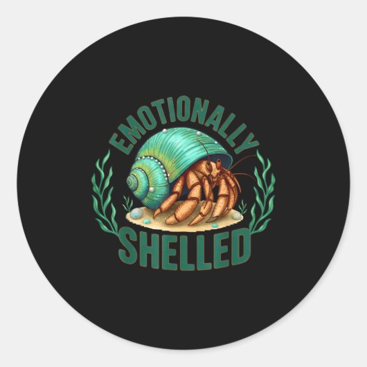 Emotionally Shelled Funny Hermit Crab Humor Quote ラウンドシール (正面)