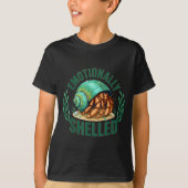 Emotionally Shelled Funny Hermit Crab Humor Quote  Tシャツ (正面)