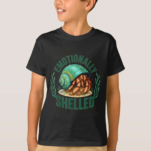 Emotionally Shelled Funny Hermit Crab Humor Quote Tシャツ (正面)